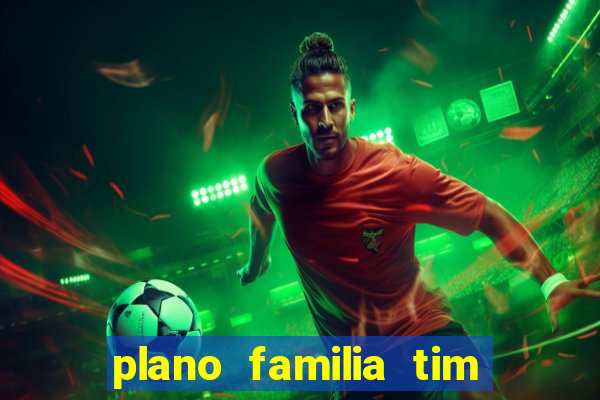 plano familia tim 3 chips